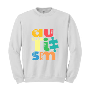 See The Able Not The Label Sweatshirt, Puzzle Piece Sweatshirt, Support Unique Shirt, Autism Gift, Autism Appare