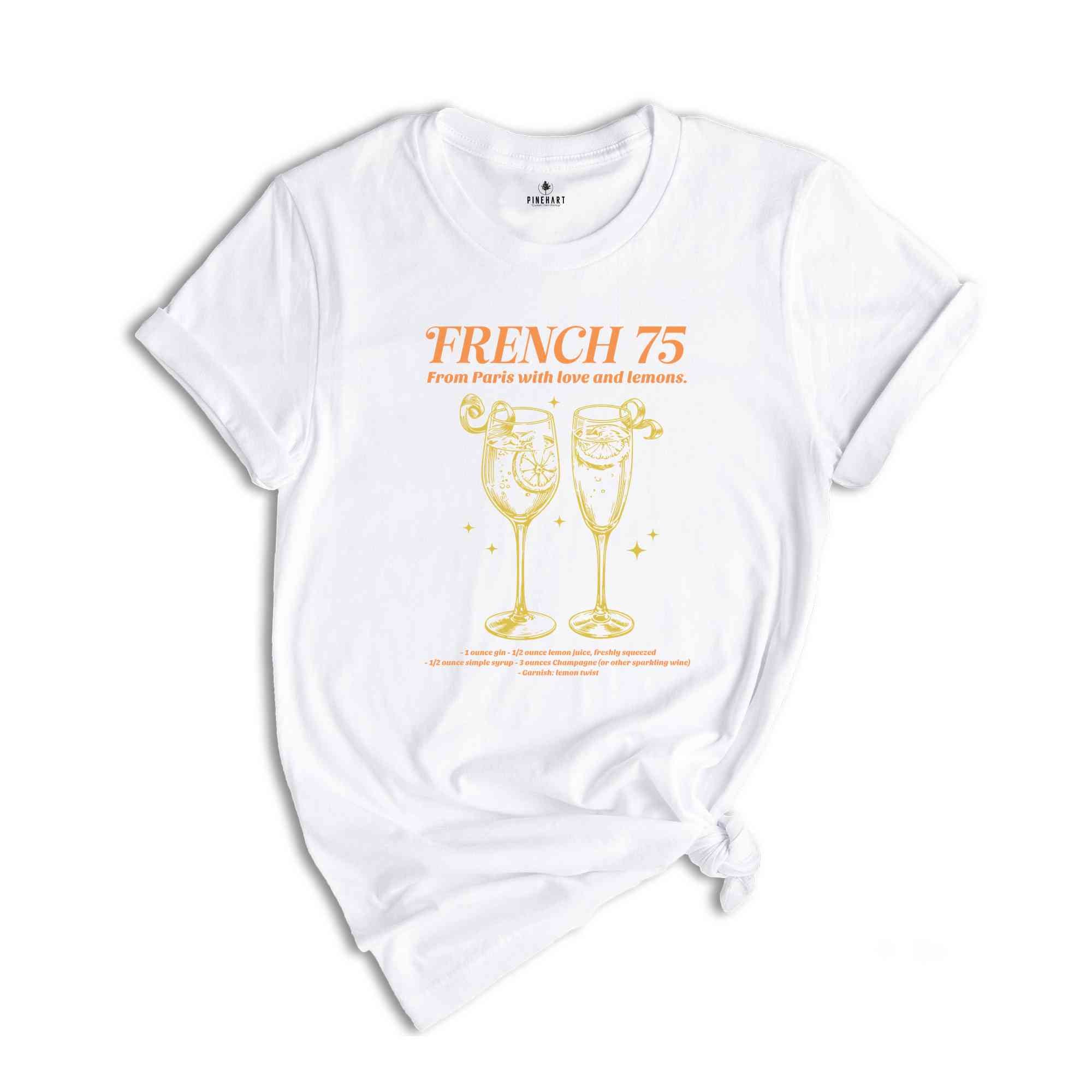 French 75 Shirt, Summer Shirt, Beach Vacation Shirt, Beach Mode Shirt, Summer Vibes Tee, French 75 Lover Shirt, Summer Vibe, Cocktail Shirt