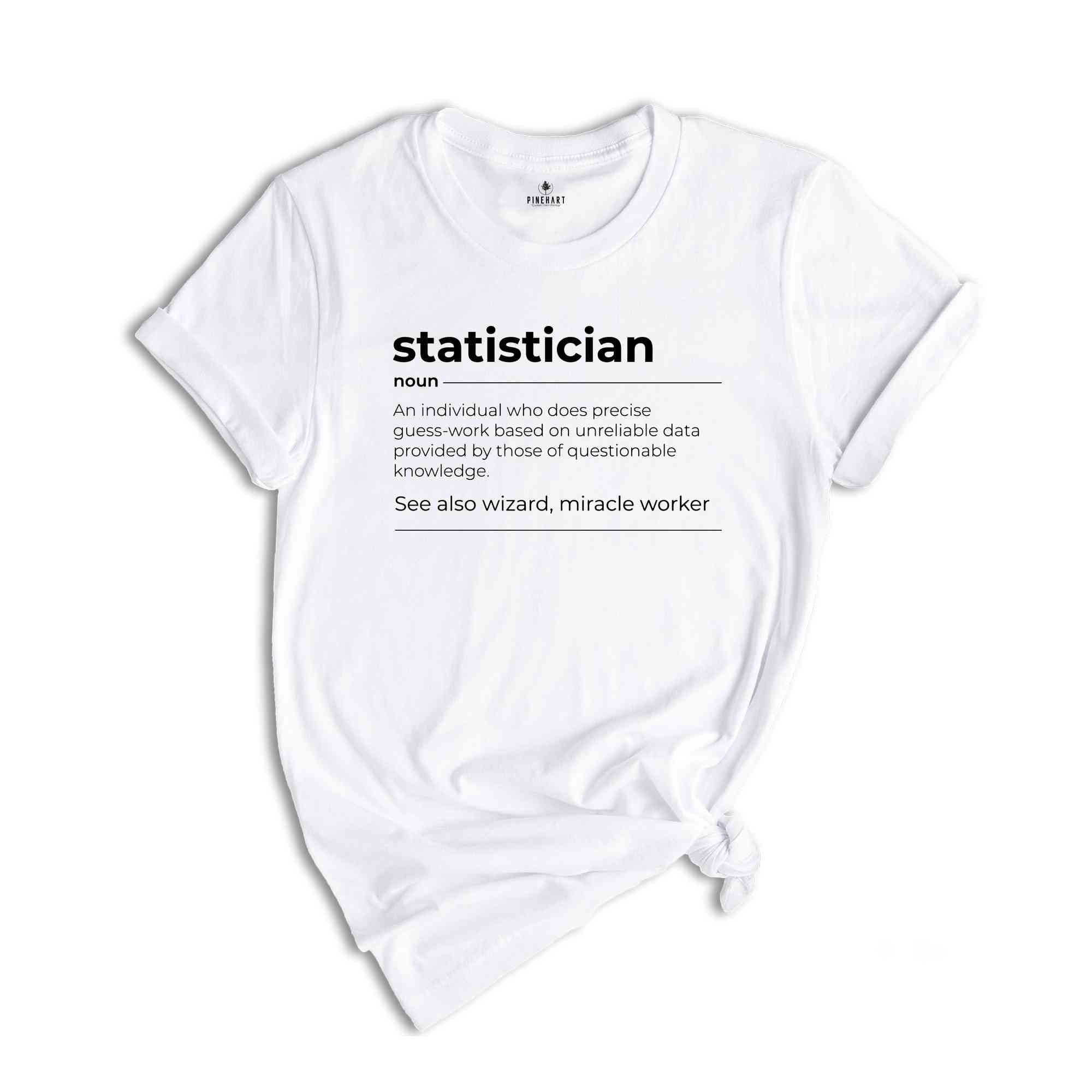 Statistician Definition Shirt, Funny Statistician Gift, Statistics Teacher Shirt, Statistics Student Gift, Math Teacher Shirt,Statistics Tee