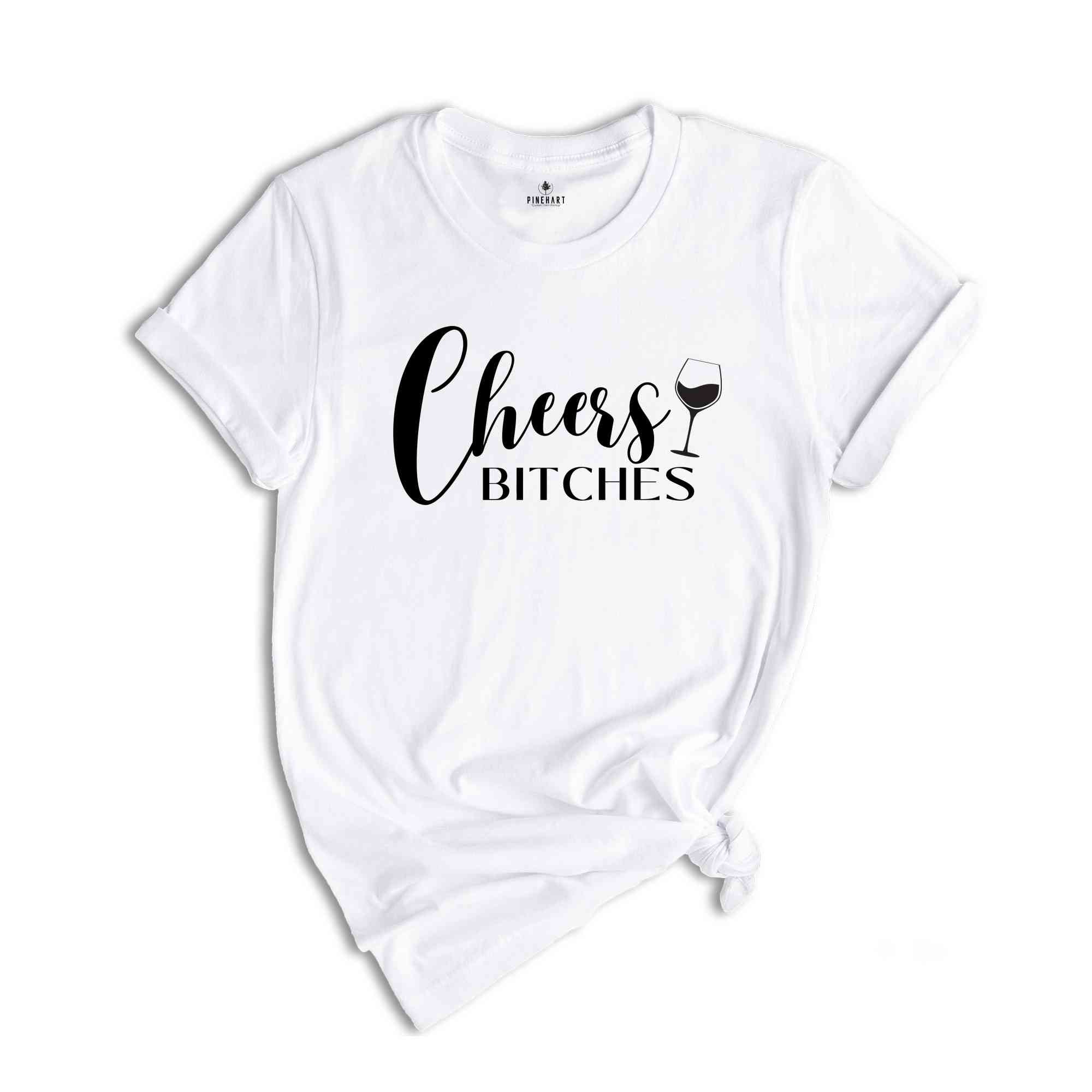 Cheers Bitches Shirt, Bachelorette Party Shirt, Girls Party Shirt, Party Shirts, Girls Drinking Shirt, Gifts For Besties