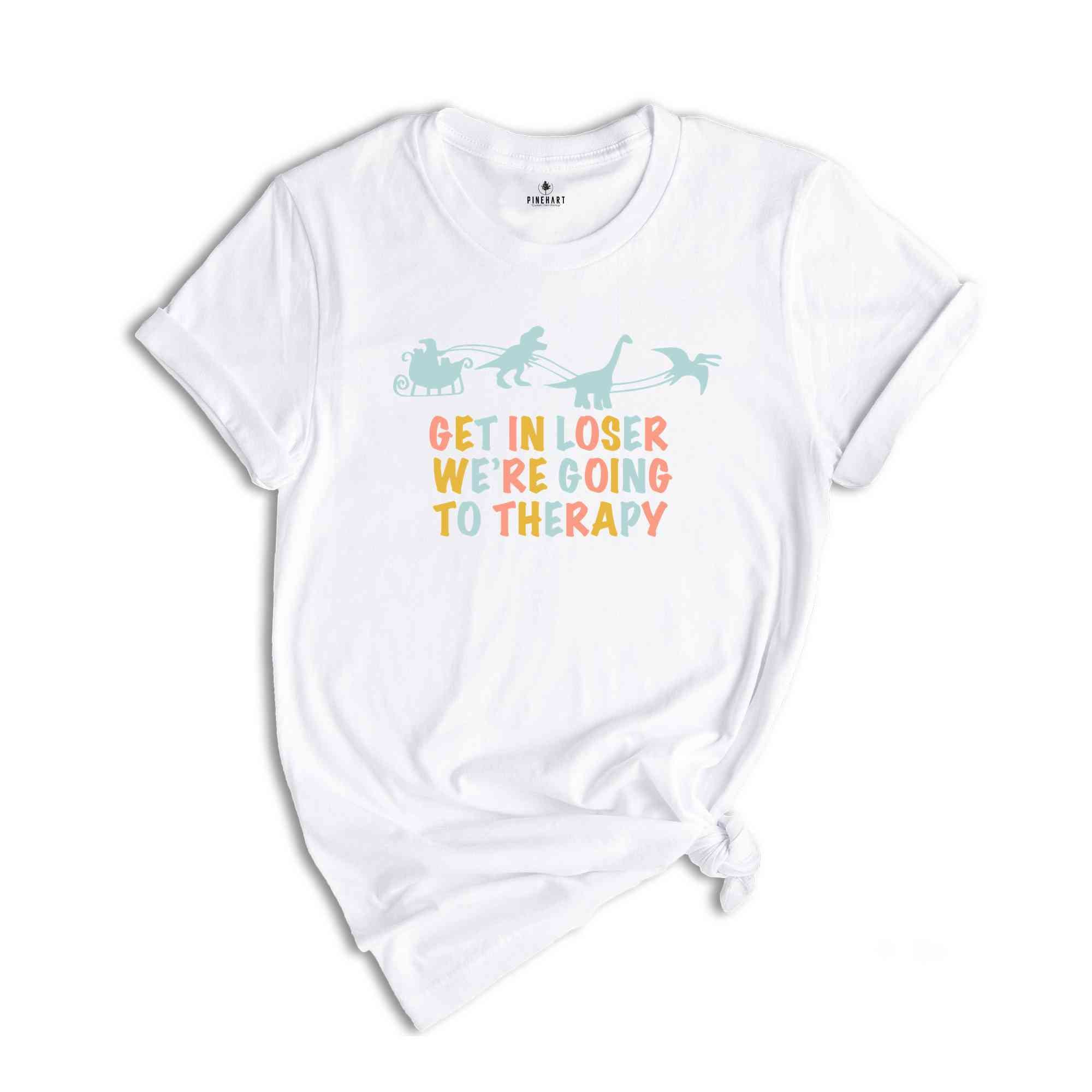 Get in Loser We're Going To Therapy Shirt, Funny Christmas Shirt, Santa Sleigh Shirt, Christmas Party Shirt, Christmas Gift, Xmas Shirt