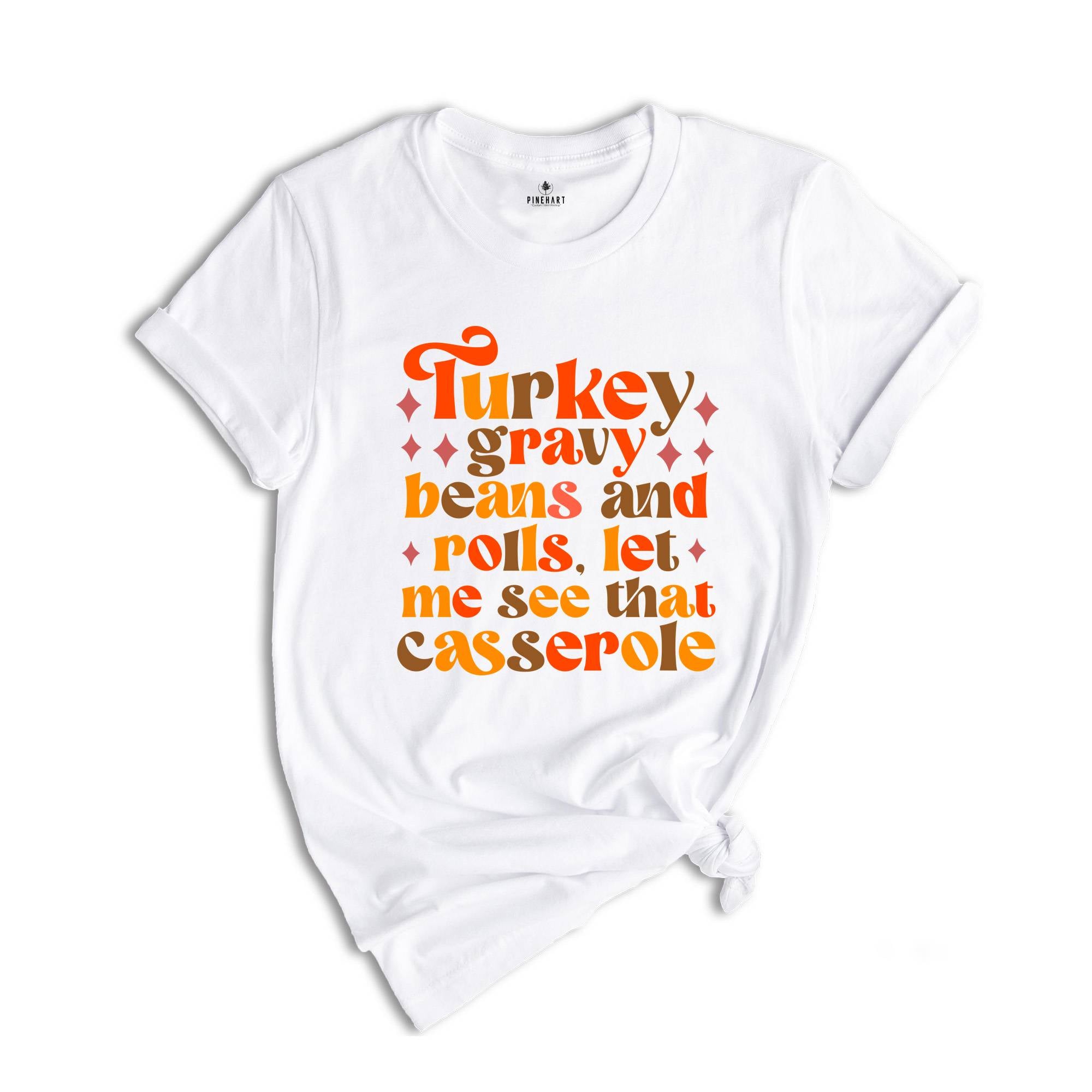 Thanksgiving Shirt, Let Me See That Casserole Tee, Thanksgiving Dinner Shirt, Funny Thanksgiving 2024, Thanksgiving Food Tee,