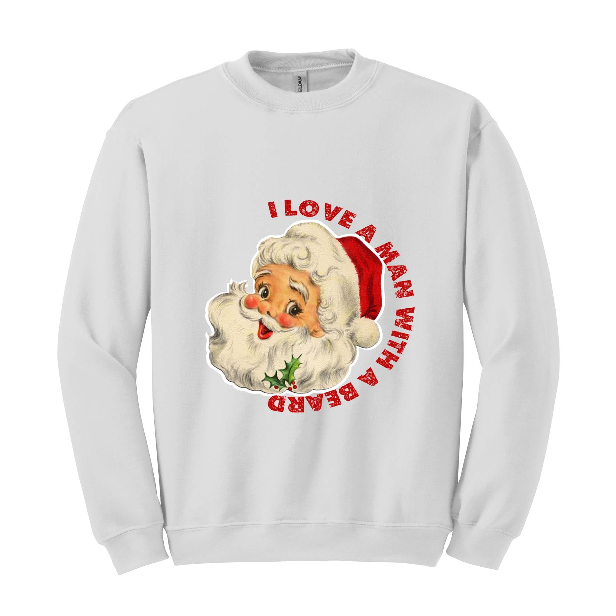 I Love a Man With a Beard Santa Sweatshirt, Funny Xmas Sweatshirt, Santa Sweatshirt, Holiday Sweatshirt, Christmas Costume