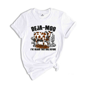 Deja Moo I Ve Heard This Bull Before Shirt, Western Cow T-Shirt, Western Shirt, Retro Bull Shirt, Cow Shirt, Funny Bull Shirt