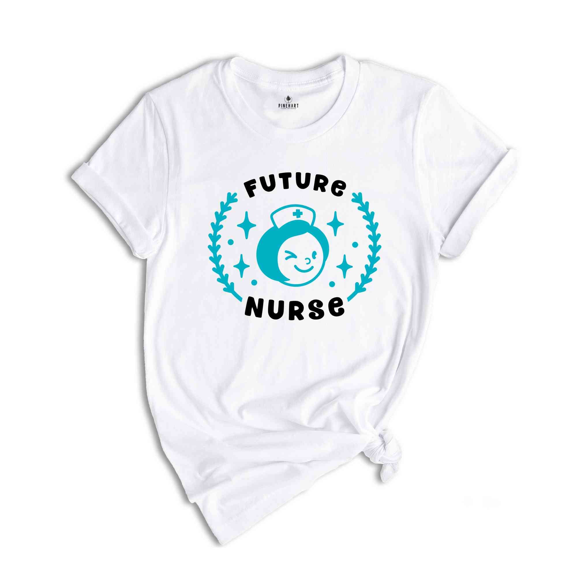 Future Nurse Shirt, Nursing Student Gift, Nurse In Training, Nursing School Graduate, Future Nurse Gifts, Nursing School Shirt, Nurse Life