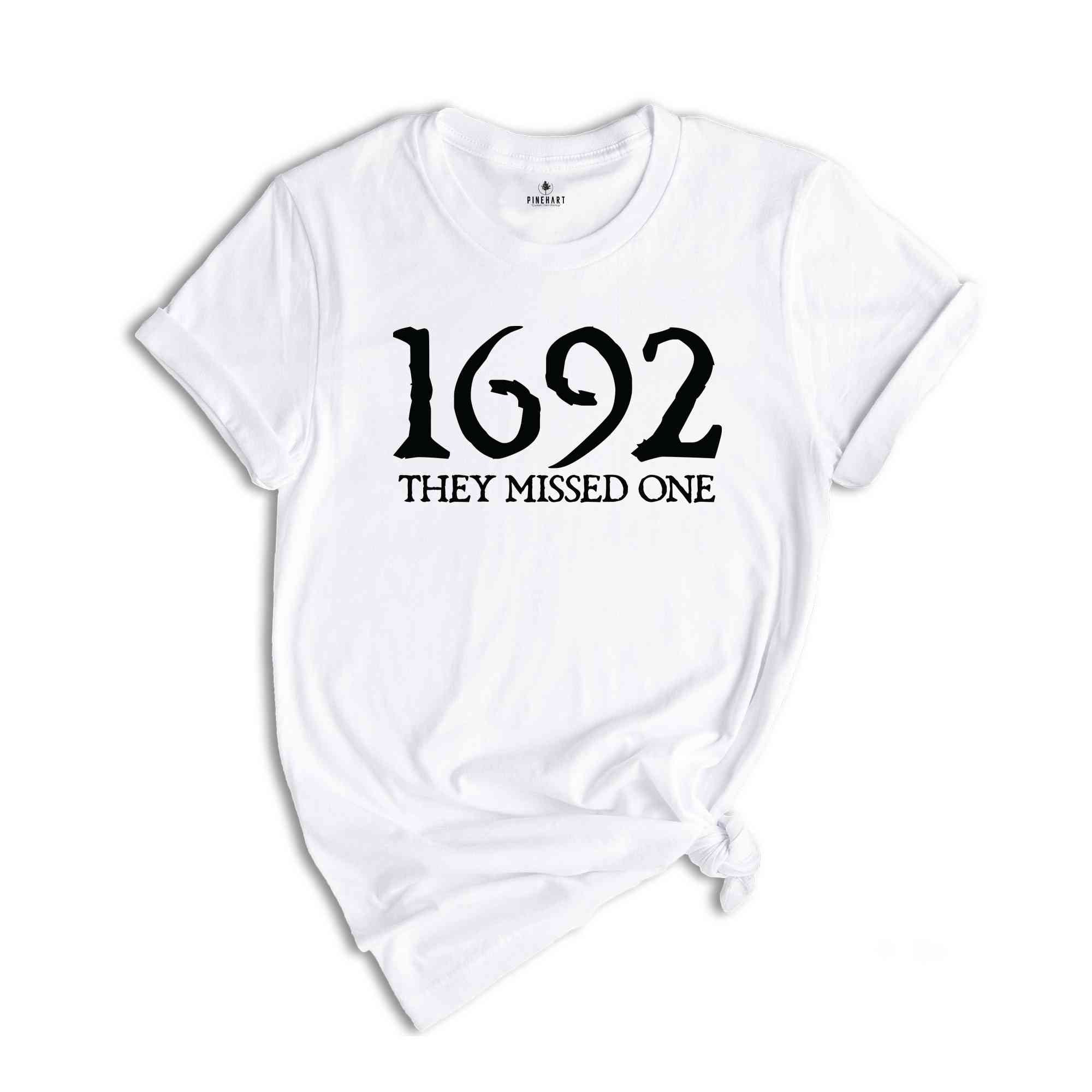 1692 They Missed One Shirt, Salem Witch Shirt, Halloween Shirt, Massachusetts Witch Trials Shirt, Spooky Season Shirt, Witch Shirt