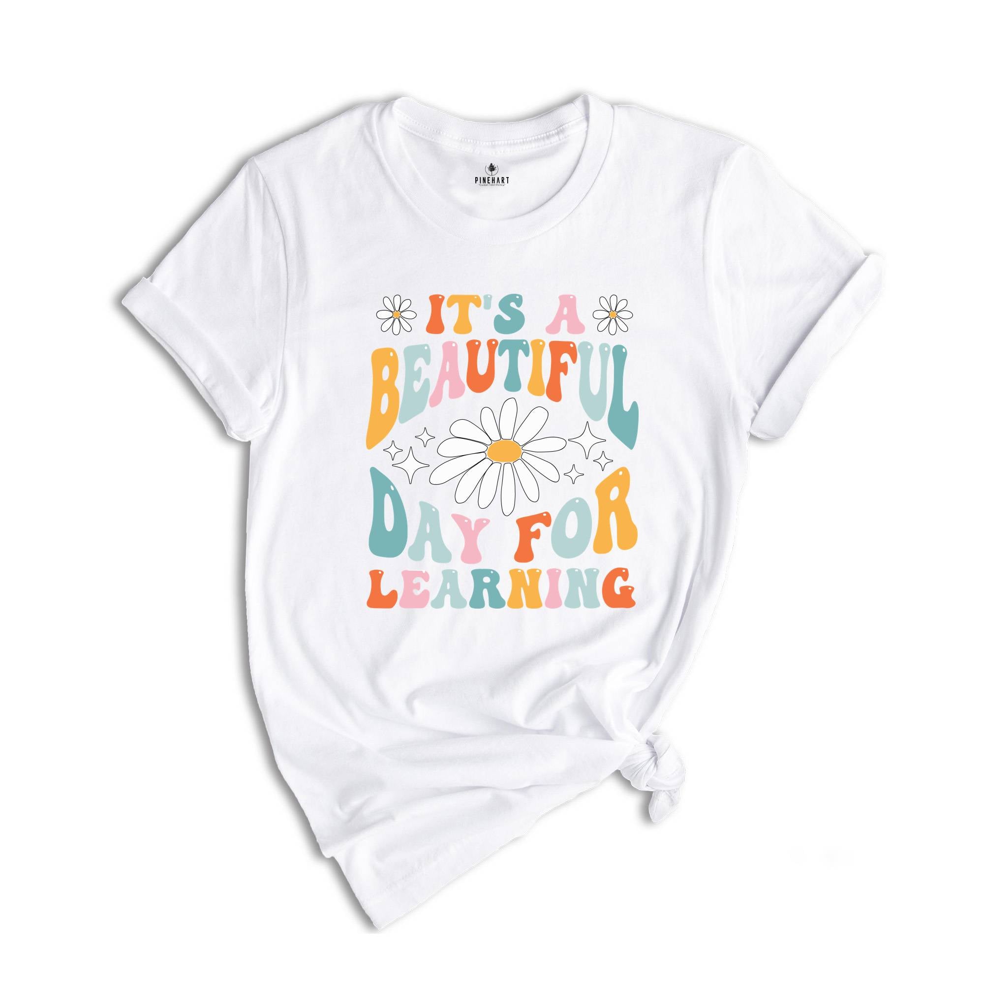 It's A Beautiful Day For Learning Shirt, Teacher Gift, Teacher Shirt, Elementary School Teacher Shirt, Kindergarten Teacher Shirt