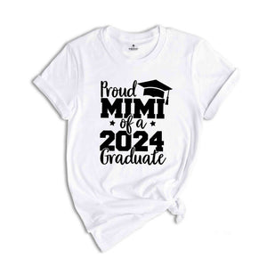 Proud Mimi of A 2024 Graduate Shirt, Graduate Grandma Shirt, Proud Mimi of A 2024 Graduation Gift, Graduation Shirt, Senior Graduation Shirt