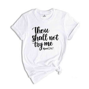 Thou Shall Not Try Me T-Shirt, Mood 24:7 Shirt, Mama Shirt, Mom Life Shirt, Christian Mom Shirt, Gift For Wife