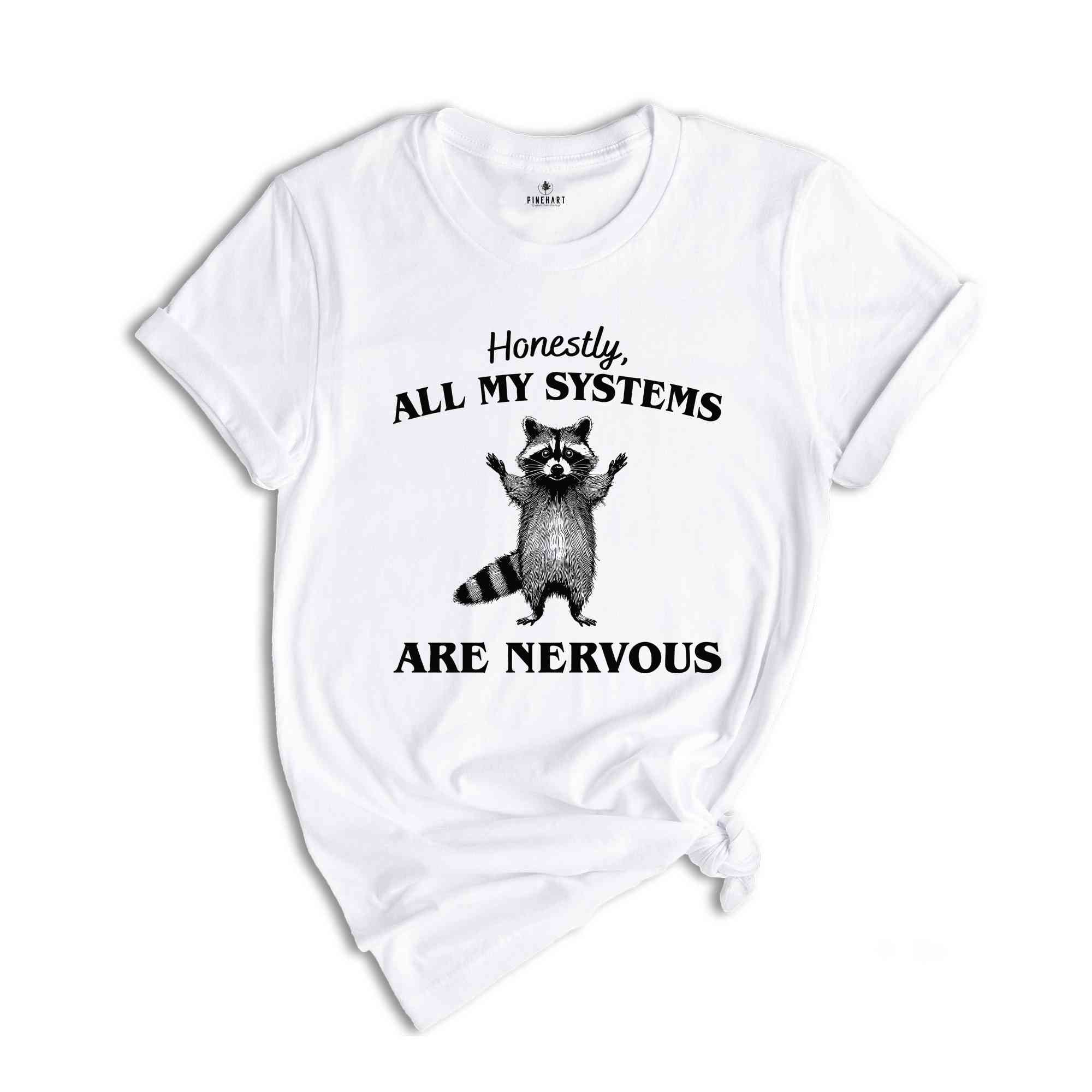 Honestly All My Systems Are Nervous Shirt, Retro 90s Raccoon Shirt, Vintage T-Shirt, Funny Raccoon Tee