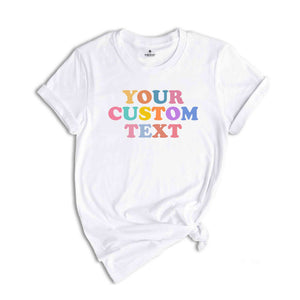 Your Custom Text Shirt, Personalized Shirt, Custom Text Shirt, Gift Customized Shirt, Personalized Text Shirt