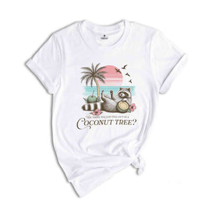 You think You Just Fell Out Of Coconut Free Shirt, Kamala Coconut Tree T-Shirt, Patriotic Shirt, Harris 2024 Shirt, Democrat Shirt