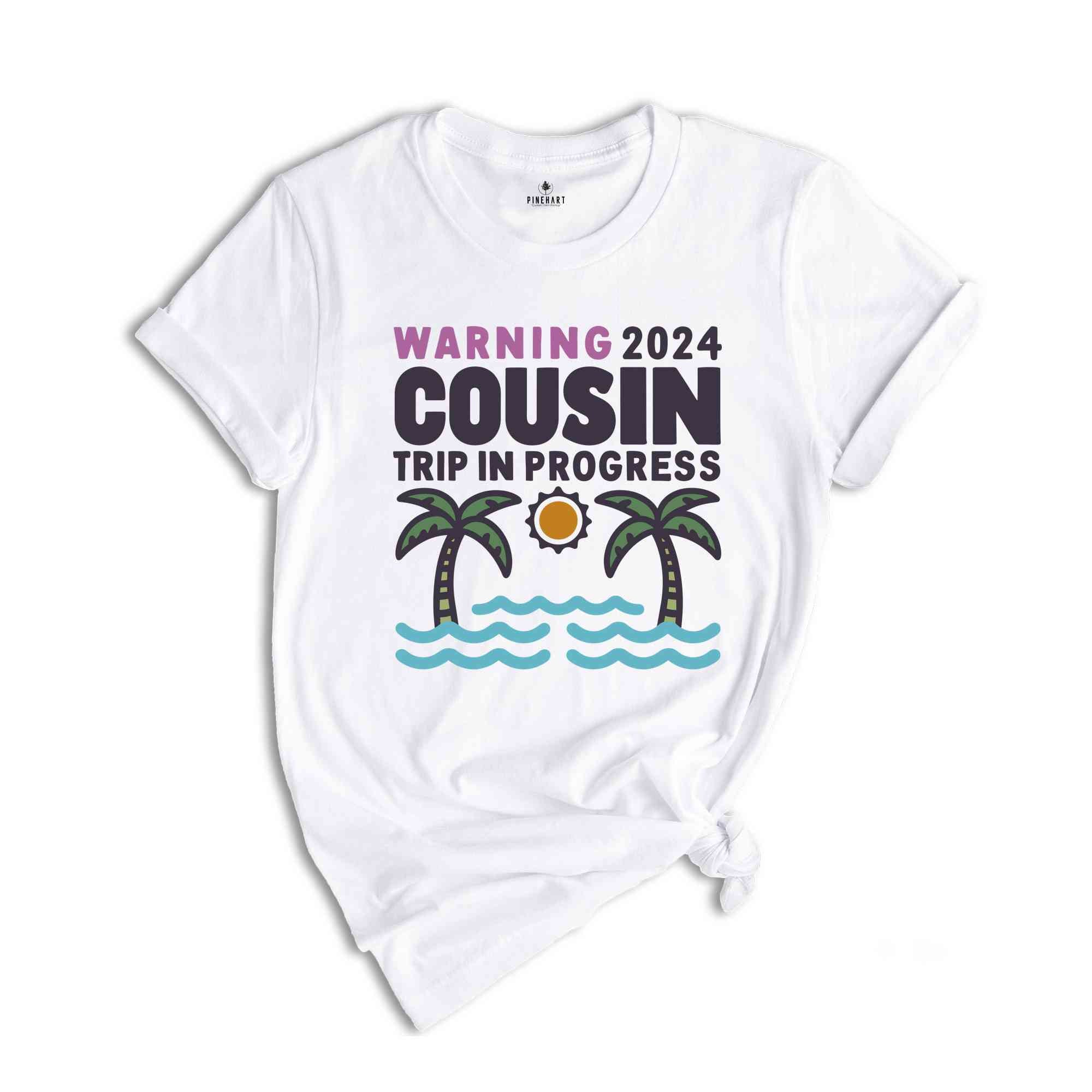 Warning 2024 Cousin Trip In Progress Shirt, Cousin Trip 2024 Shirt, Summer Cousin Shirt, Cousin Beach Shirt, Cousin Vacay Shirt