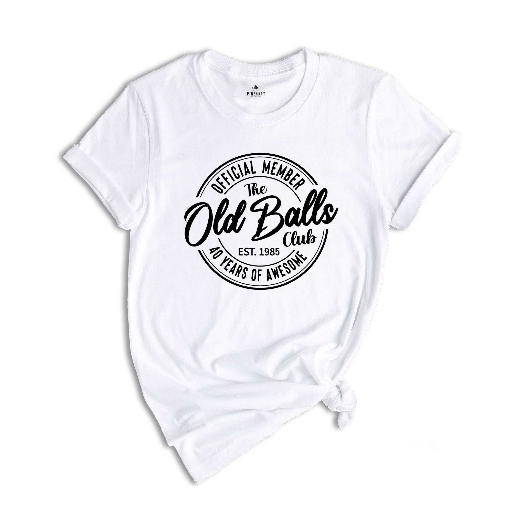 40th Birthday Shirt, Official Member The Old Balls Club Est 1985, 1985 Birthday Gift, 40th Birthday Gift, 40th Birthday Ideas