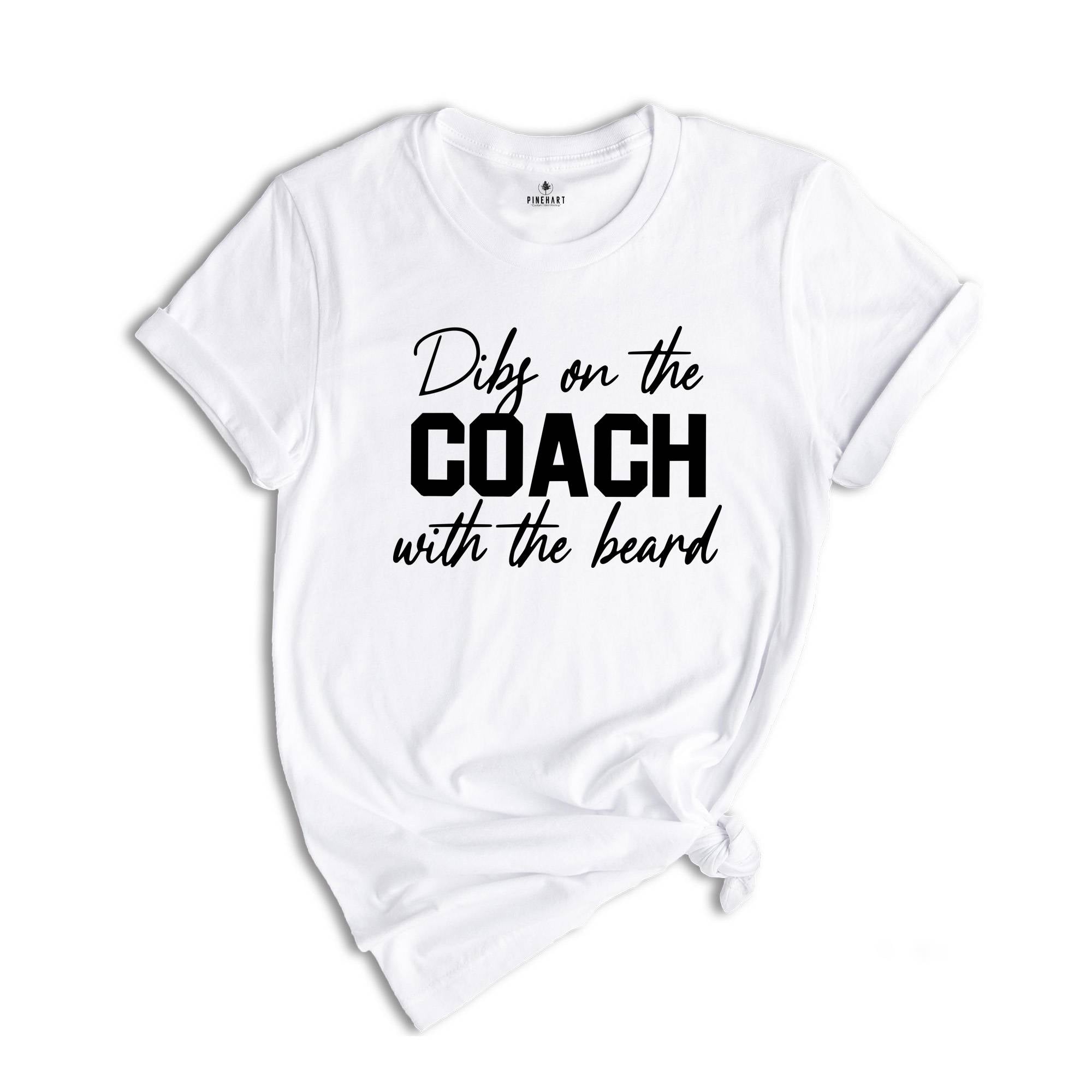 Dibs On The Coach With The Beard Shirt, Football Mom Tshirt, Baseball Lover Tshirt, Coach's Wife Shirt, Game Day Shirt