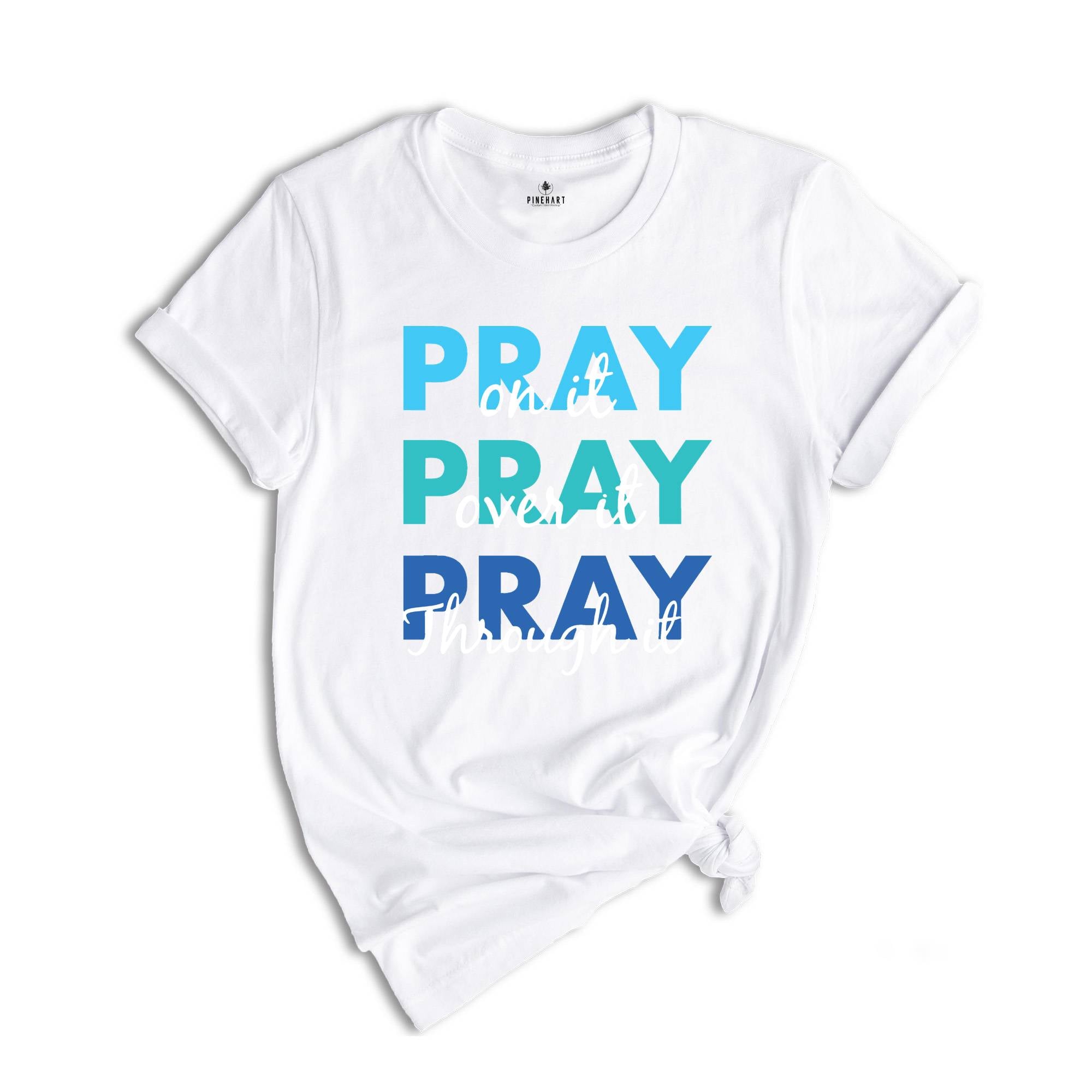 Pray On It Shirt, Pray Over It Shirt, Religious Shirt, Christian Shirt, Bible Verse Shirt, Inspirational Shirt