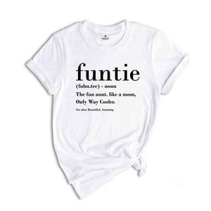 Funtie Definition Shirt, Auntie Shirts, Aunt Shirt, Mother's Day Shirt, Gift For Aunt, Aunt Birthday Shirt, Funny Aunt Shirt