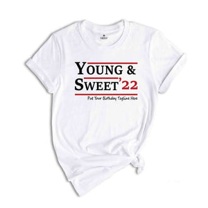 Personalized Young and Sweet 22 Birthday Shirt, Custom Age and Tagline Birthday Shirt, Custom Birthday Gifts