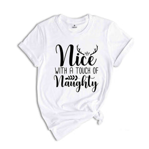 Nice With A Touch Of Naughty Shirt, Christmas Shirt, Christmas Party Tee, Christmas Gift, Xmas Tee, Funny Xmas Tee