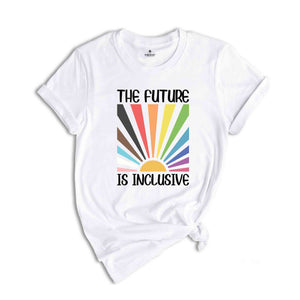 The Future Is Inclusive Shirt, Rainbow Pride Shirt, Human Rights Shirt, LGBTQ Shirt, Progress Pride Shirt, Social Justice Shirt, Gay Pride