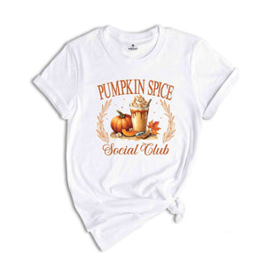 Pumpkin Spice Social Club Shirt, Pumpkin Season Shirt, Pumpkin Spice Latte, Fall Pumpkin Shirt, Fall Shirt, Fall Gift, Autumn Shirt