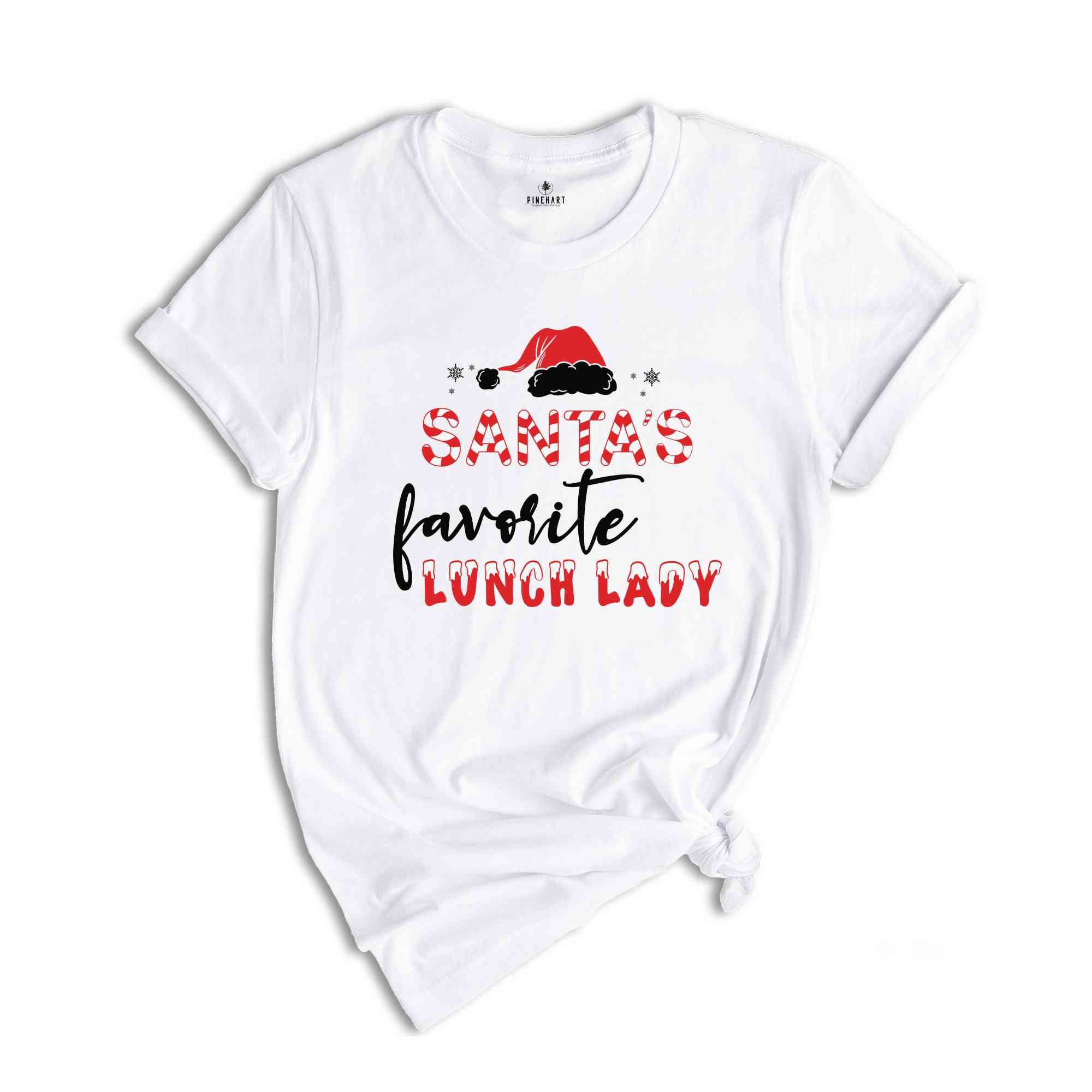 Santa's Favorite Lunch Lady Shirt, Funny Christmas Shirt, Womens Christmas Shirt, Gift For Her, Christmas Party Shirt, Xmas Shirt, New Year