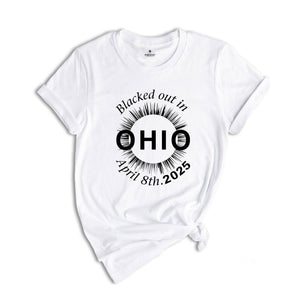 I Blacked Out In Ohio Shirt, Ohio Total Solar Eclipse Shirt, Celestial Shirt, Eclipse Event 2025 Shirt, April 8th 2025