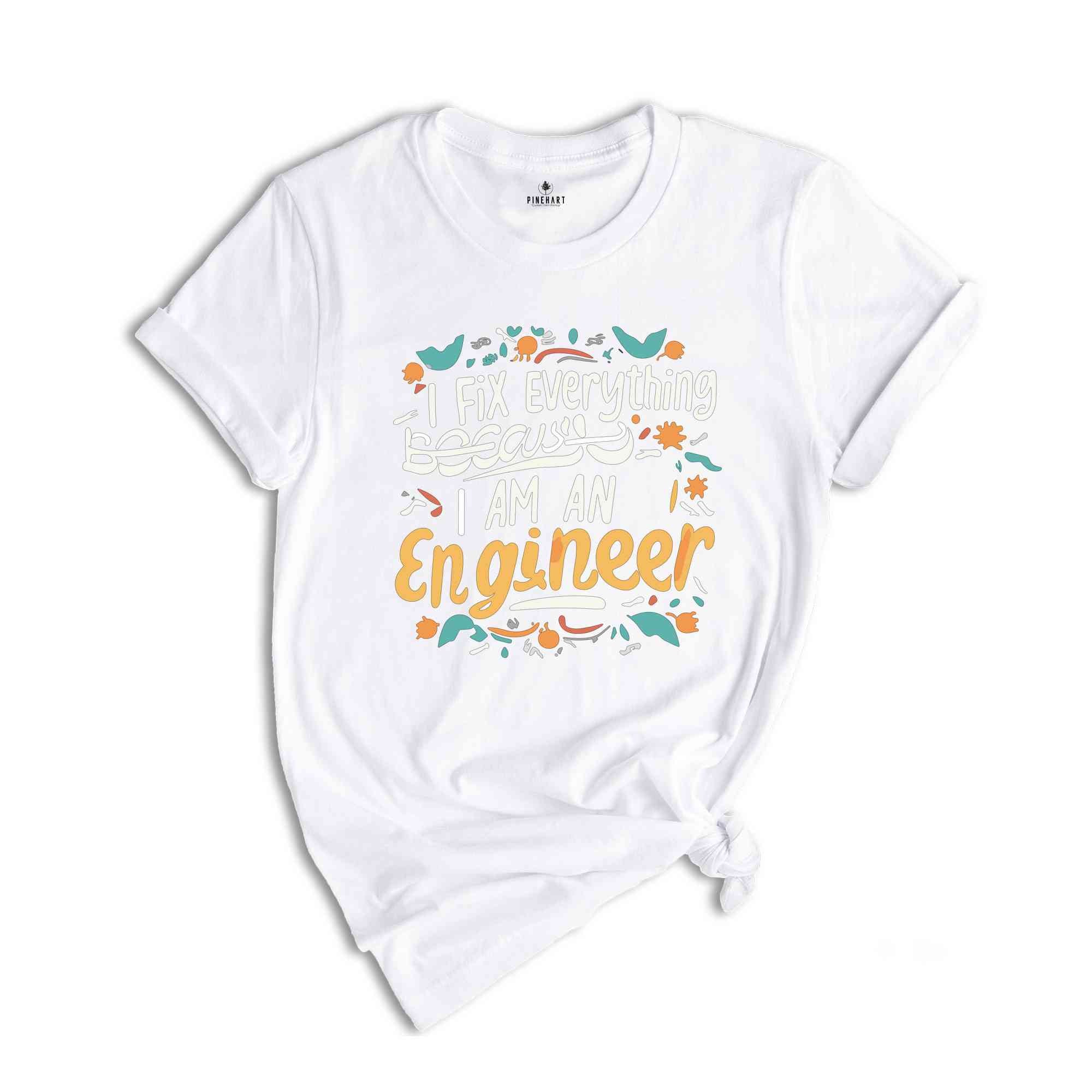 I Fix Everything Shirt, Engineer School Student Shirt, Engineering Student T-Shirt, Future Engineers Shirt, Gift for Engineers