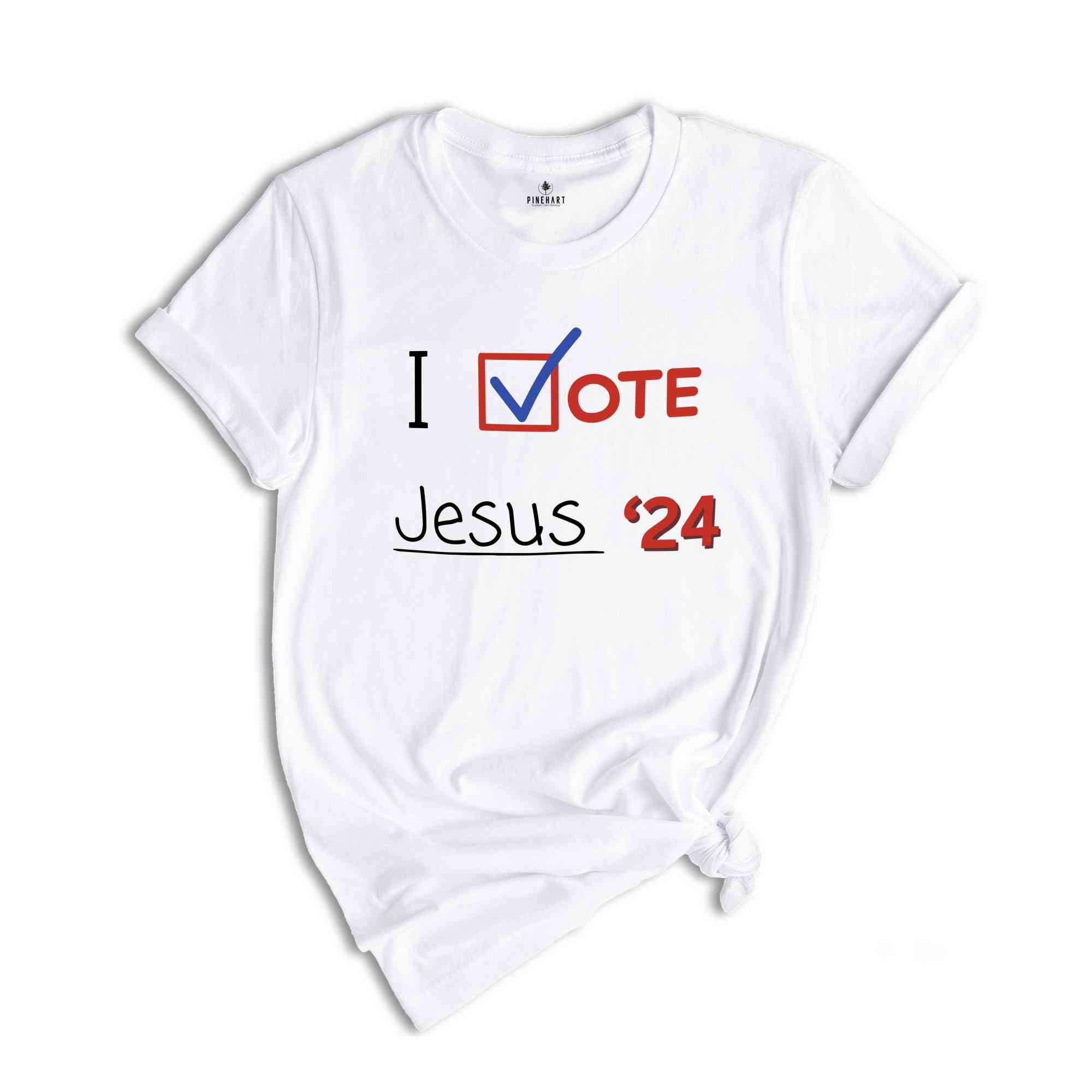 I Vote Jesus 24 Shirt, Election 2024 Shirt, Christian Shirt, Vote For Jesus Shirt, Christian Election shirt