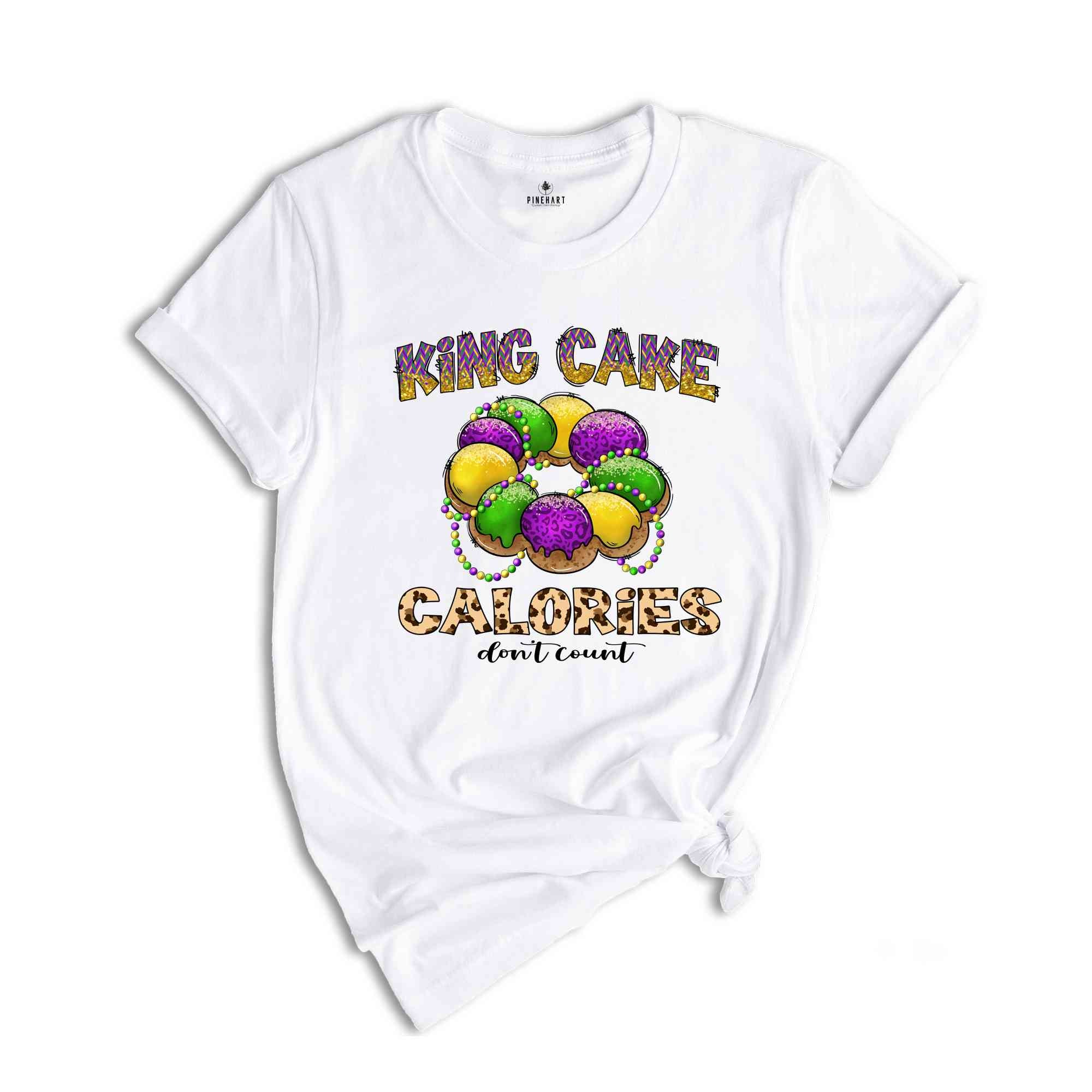 King Cake Calories Don't Count Shirt, Fat Tuesday Shirt, Mardi Gras Shirt, Mardi Gras Festival Shirt, Carnival Shirt, Louisiana Shirt