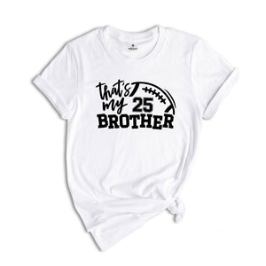 Football Brother Shirt, That's My Bro Shirt, Game Day Gift, Cheerleader Tee, Football Season T-Shirt, Football Fan Shirt