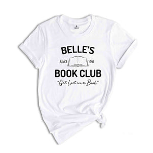 Belle's Book Club Shirt, Librarian Shirt, Reading Shirt, Bookworm Shirt, Teacher Shirt, Book Lover Shirt, Book Lover Gift, Bookish Shirt