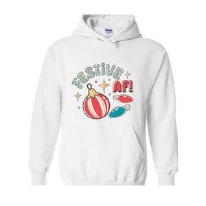 Festive Af! Hoodie, Christmas Hoodie, Christmas Decoration Hoodie, Christmas Tree Hoodie, Fall Hoodie