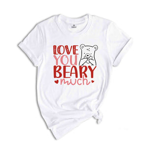 Love You Beary Much Shirt, Valentine Kids Shirt, Toddler Shirt, Gifts for Kids, Beary Shirt, Valentine's Day Shirt