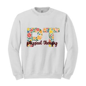 Floral Physical Therapy Sweatshirt, Gift For Physical Therapist, Physical Therapy Gift