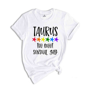 Taurus The Quiet Sensual Gay Zodiac Shirt, LGBT Pride Shirt, Taurus Shirt, Gift For Gay Shirt, Gay Pride Shirt, Gay Zodiac Shirt