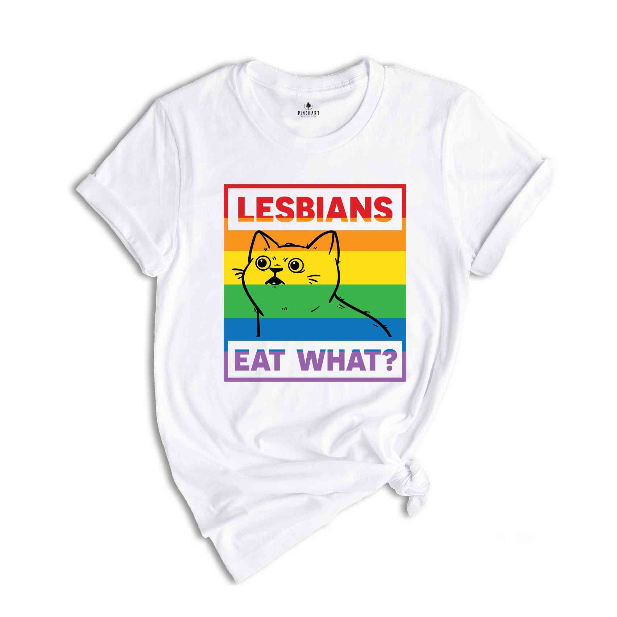 Lesbians Eat What Shirt, Lesbian Shirt, LGBT Cat Shirt, Queer Shirt, Rainbow Shirt, Gay Shirt Pride Month Shirt, LGBTQ Pride Shirt