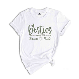 Best Friend Since Shirt, Custom Best Friends Shirt, Besties T-Shirt, Girls Trip Shirt, Matching Shirt