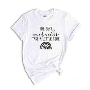 The Best Miracles Take a Little Time Shirt, New Mommy Gift, Announcement Shirt, New Daddy Gift Tee