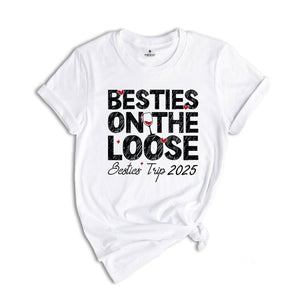 Besties On The Loose Shirt, Besties Trip Shirt, Gift For Bestie, Girls Vacation Shirt, Girls Trip 2025 Shirt, Cousins Trip Vacation Shirt