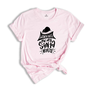 Working On My Santa Body Shirt, Christmas Calories, Funny Christmas Tee, Christmas Family Tee, Family Reunion, Fat Santa Shirt