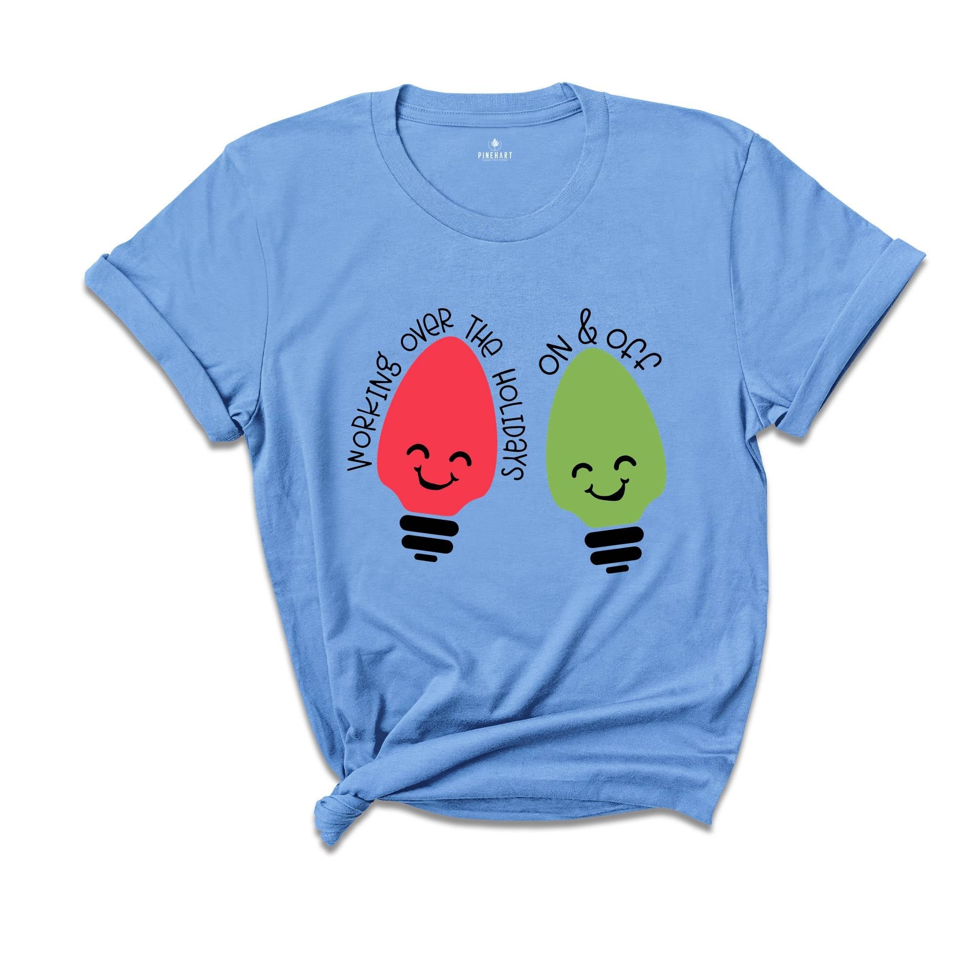 Working Over The Holidays On and Off T-Shirt, Funny Christmas Shirt, Christmas Party Tee, Sarcastic Xmas Outfit