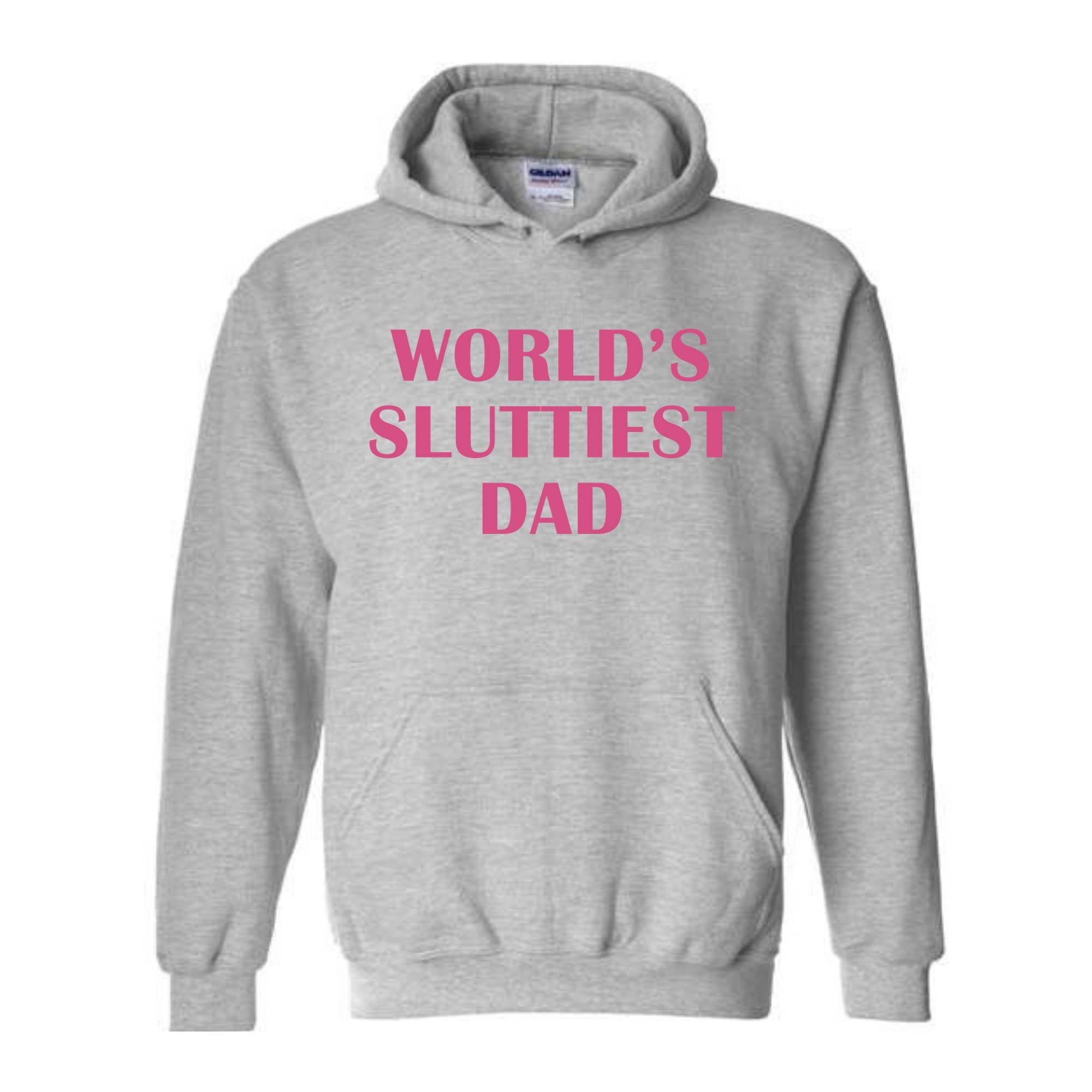 Worlds Sluttiest Dad Sweatshirt, Funny Meme Hoodie, Joke Hoodie, Wife Gift, Dad Gift, Husband Hoodie, Anniversary Hoodie