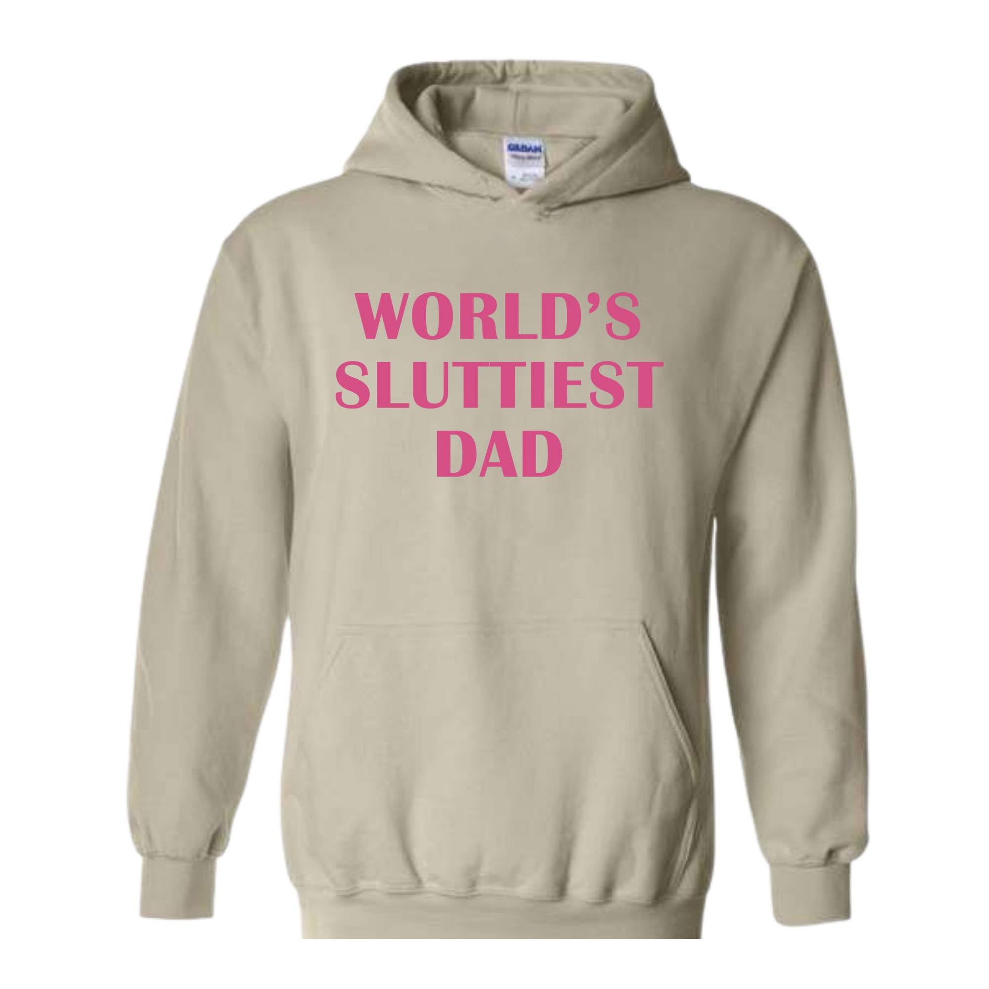 Worlds Sluttiest Dad Sweatshirt, Funny Meme Hoodie, Joke Hoodie, Wife Gift, Dad Gift, Husband Hoodie, Anniversary Hoodie