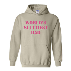 Worlds Sluttiest Dad Sweatshirt, Funny Meme Hoodie, Joke Hoodie, Wife Gift, Dad Gift, Husband Hoodie, Anniversary Hoodie