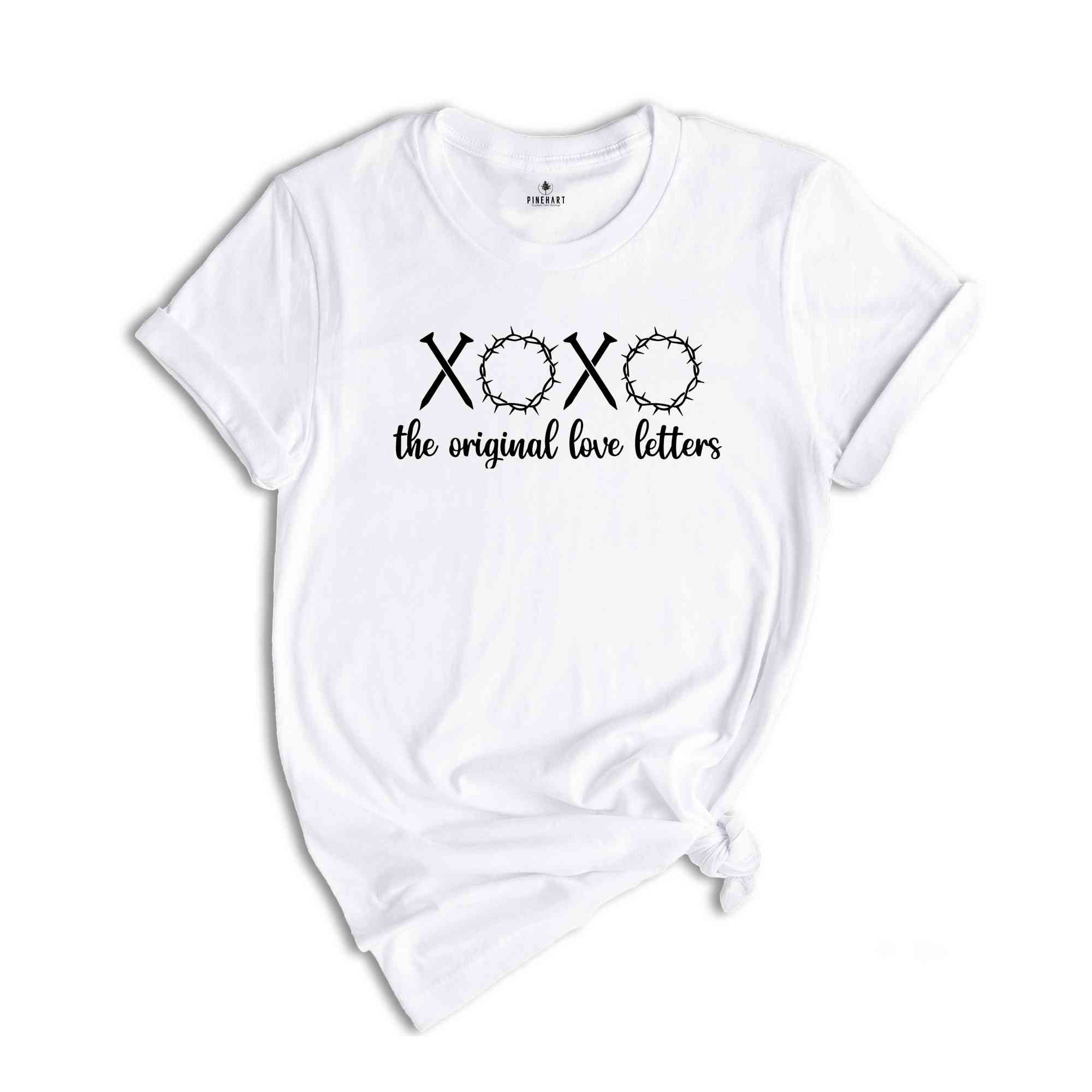 Xoxo The original love letters Shirt, XOXO Shirt, XOXO Faith Shirt, XOXO Easter Shirt, Jesus Shirt, Cross Shirt, Christian Shirt, Religious