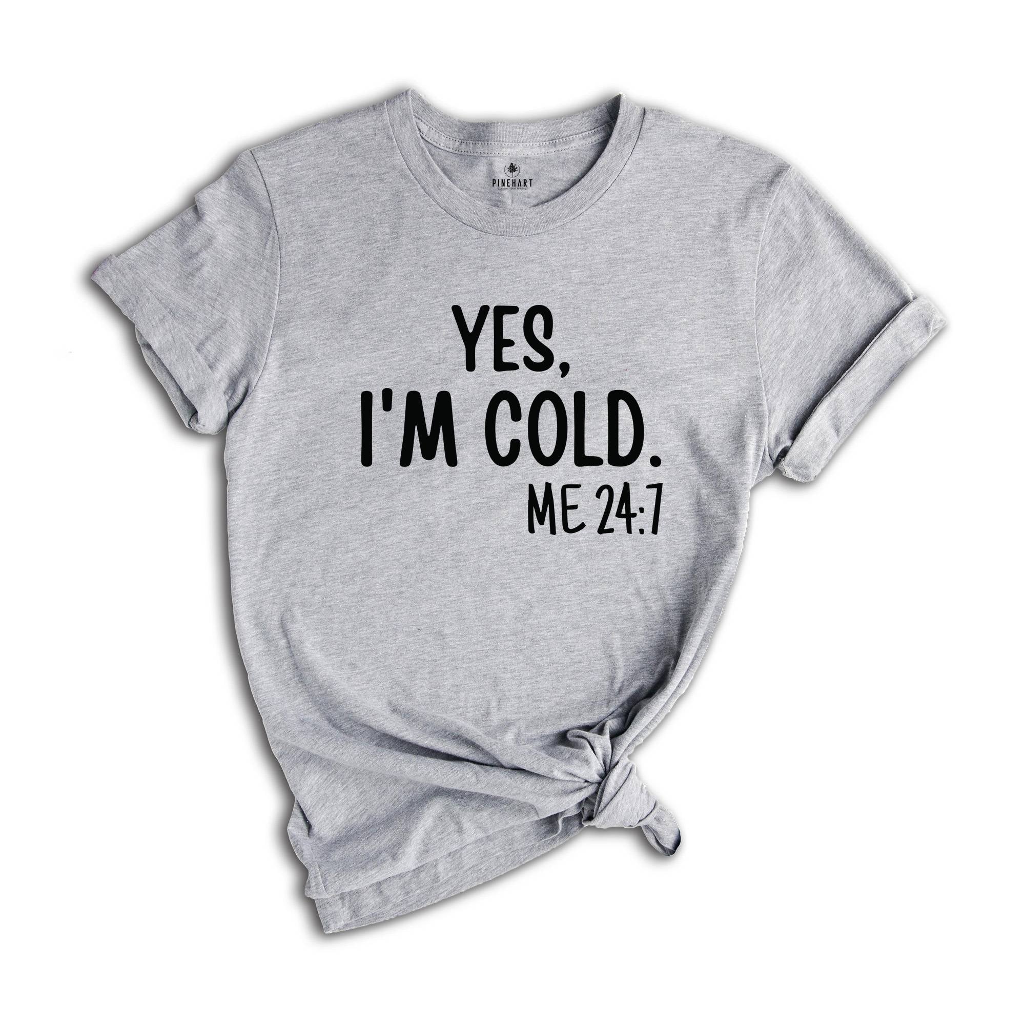 Yes I'm Cold Shirt, Funny Christmas Sweatshirt, Christmas Shirt, Holiday Shirt, Family Reunion Tee, Christmas Quote Tee