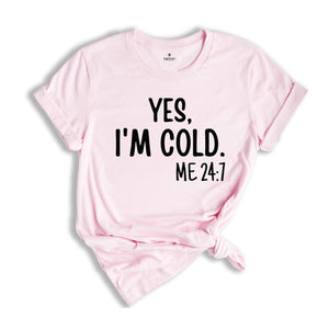 Yes I'm Cold Shirt, Funny Christmas Sweatshirt, Christmas Shirt, Holiday Shirt, Family Reunion Tee, Christmas Quote Tee