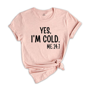 Yes I'm Cold Shirt, Funny Christmas Sweatshirt, Christmas Shirt, Holiday Shirt, Family Reunion Tee, Christmas Quote Tee