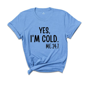 Yes I'm Cold Shirt, Funny Christmas Sweatshirt, Christmas Shirt, Holiday Shirt, Family Reunion Tee, Christmas Quote Tee